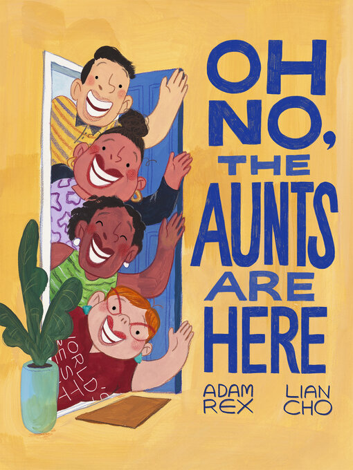 Title details for Oh No, the Aunts Are Here by Adam Rex - Wait list